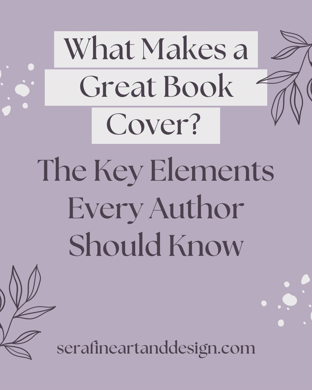 What Makes a Great Book Cover? The Key Elements Every Author Should Know
