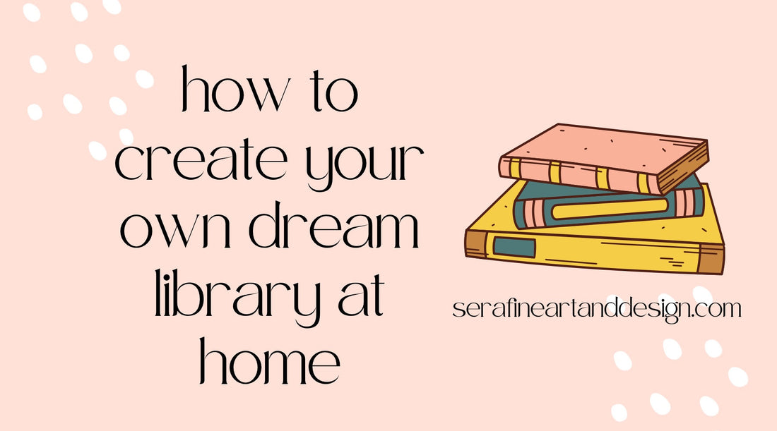 How to Build Your Own Dream Library At Home