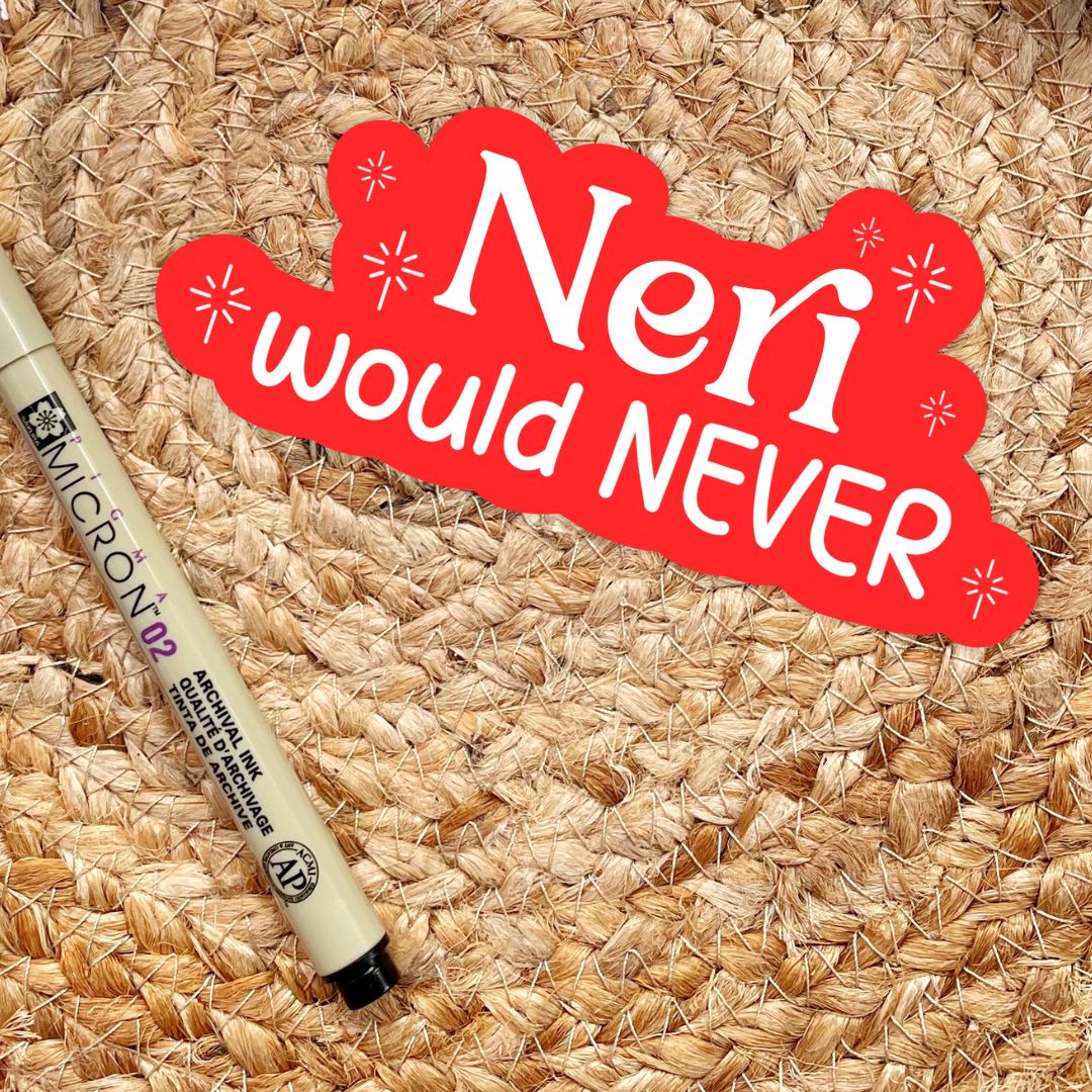 Neri Would Never Sticker | The Witch Collector by Charissa Weaks | Officially Licensed