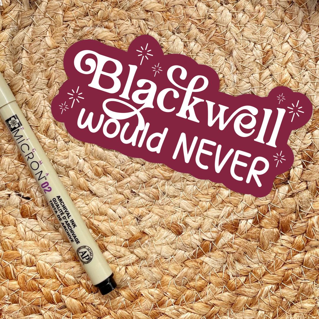 Blackwell Would Never Sticker | Phantasma, Wicked Games by Kaylie Smith | Officially Licensed