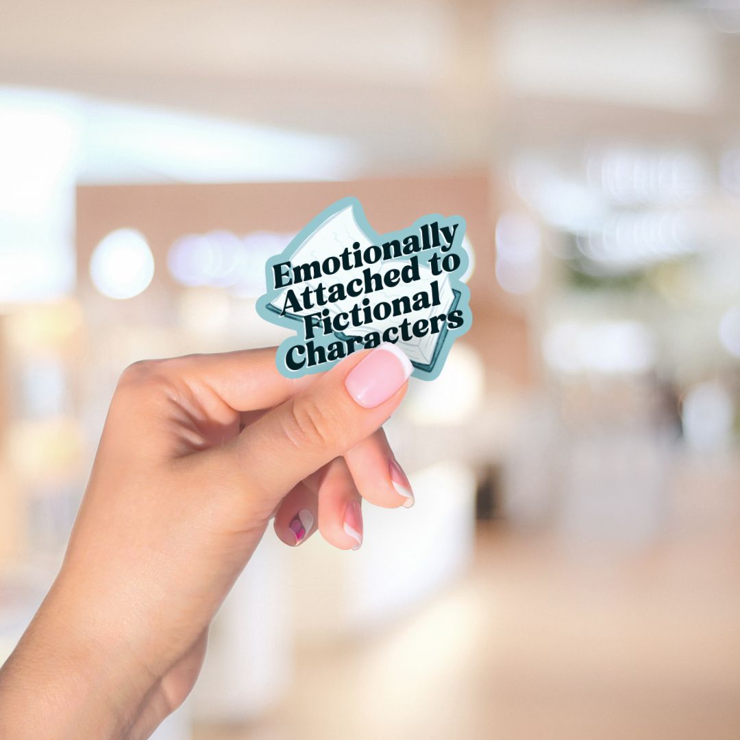 Emotionally Attached To Fictional Characters Sticker | Book Lover Kindle Stickers