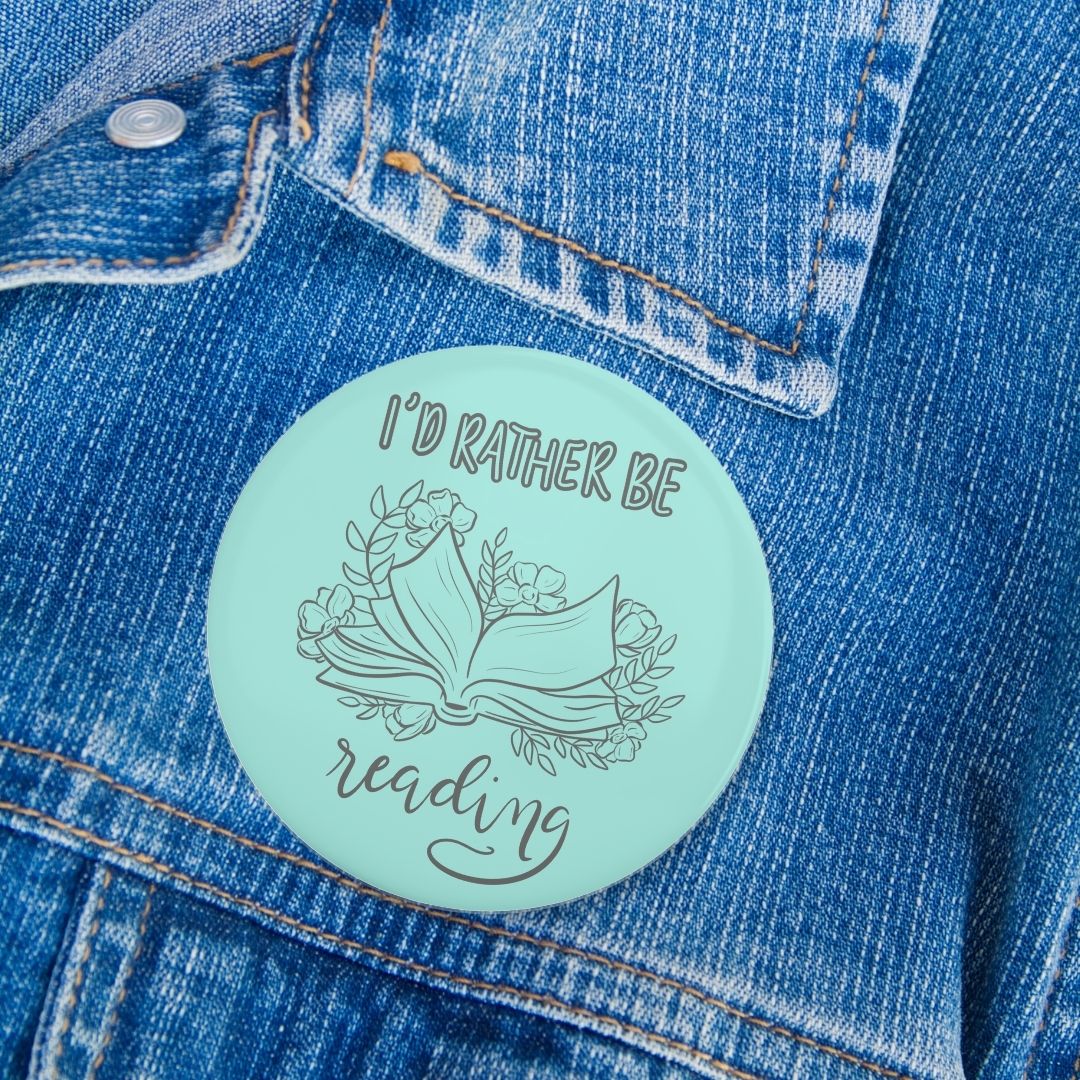 I’d Rather Be Reading Pinback Button | Bookish Pins - Serafine Art & Design -