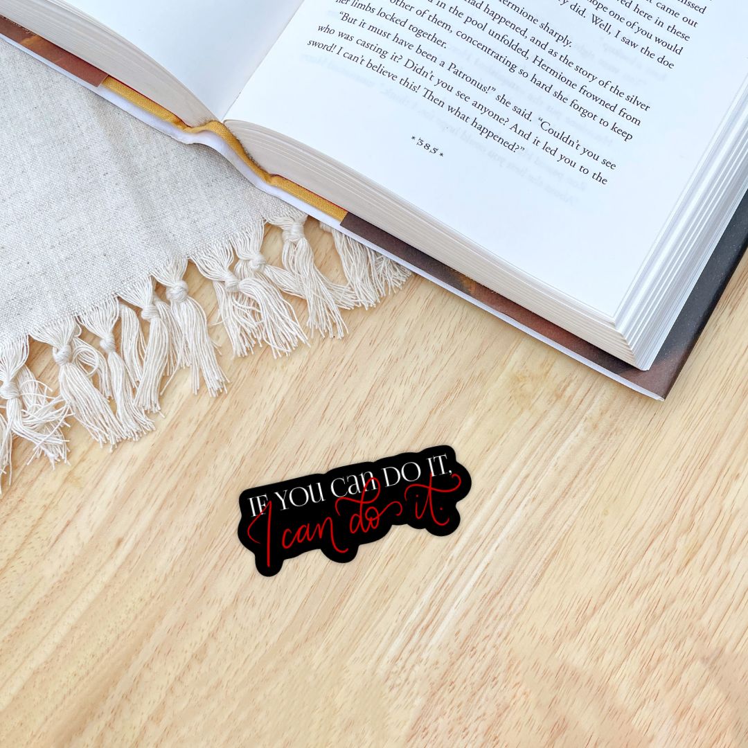 Daughter of No Worlds Quote Sticker | If You Can Do It, I Can Do It | Carissa Broadbent Officially Licensed