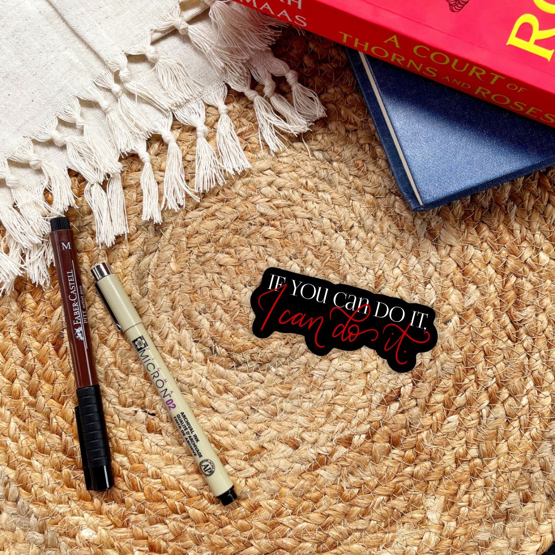 Daughter of No Worlds Quote Sticker | If You Can Do It, I Can Do It | Carissa Broadbent Officially Licensed