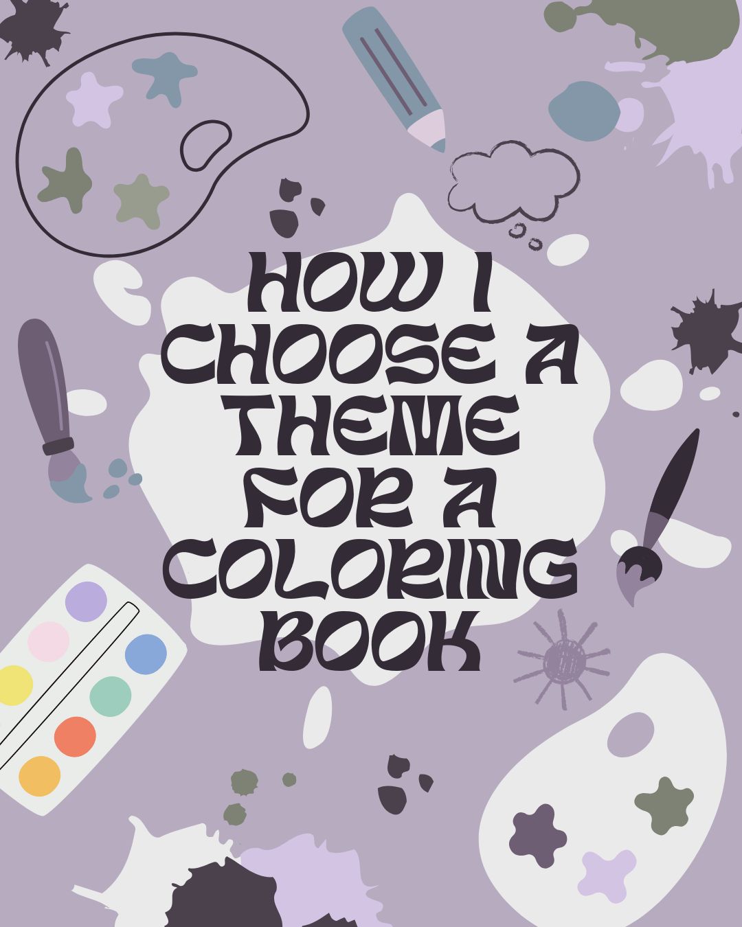 How I Choose a Theme for a Coloring Book: My Creative Process ...
