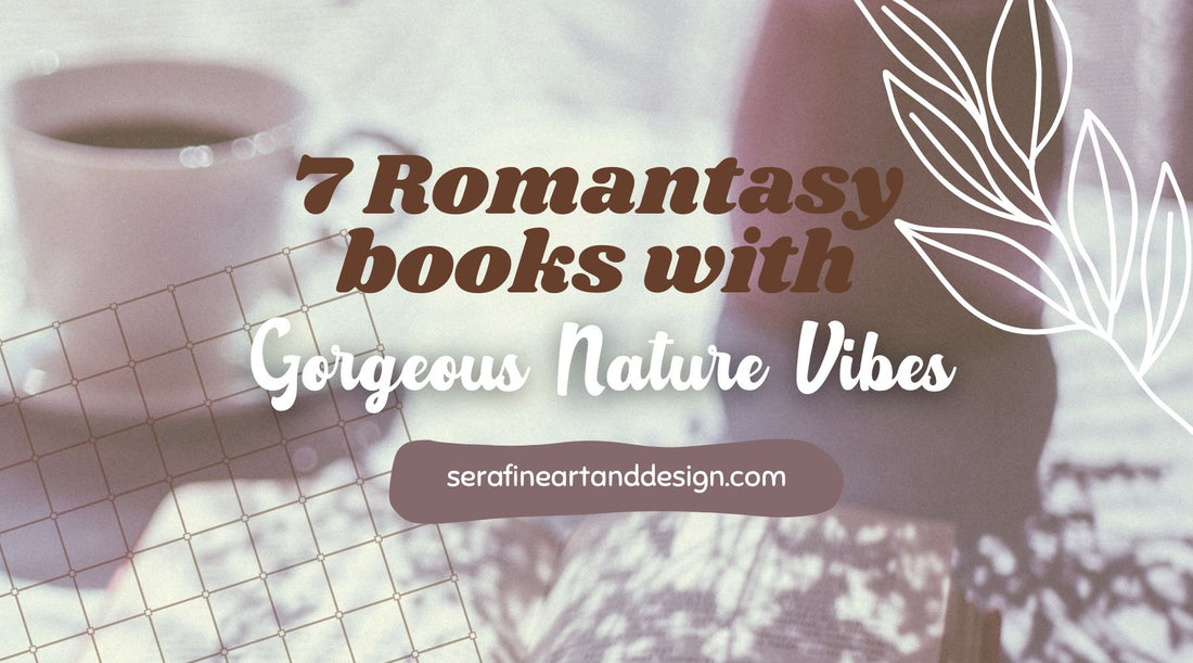 7 Romantasy Books with Gorgeous Nature Vibes