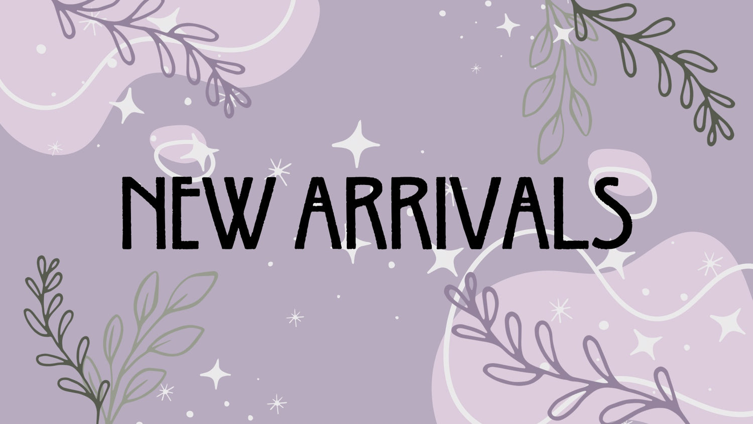 New Arrivals