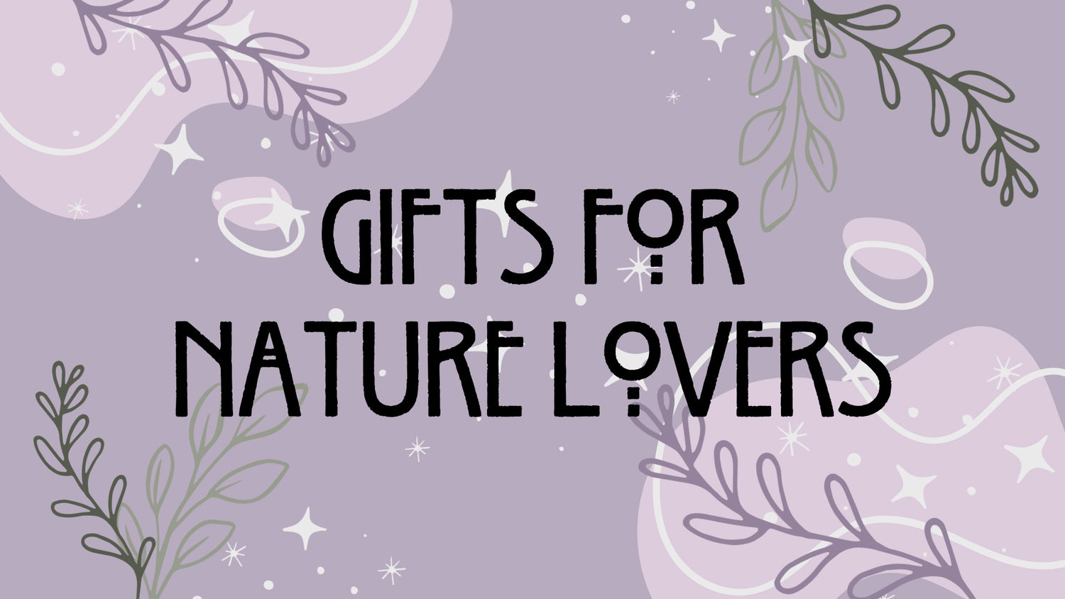 Gifts for Nature Lovers