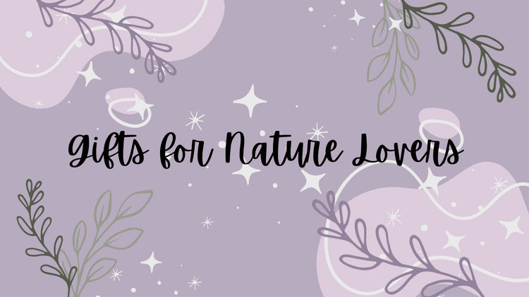 Gifts for Nature Lovers