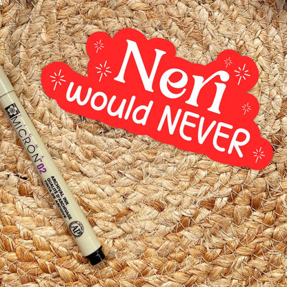 Neri Would Never Sticker | The Witch Collector by Charissa Weaks | Officially Licensed