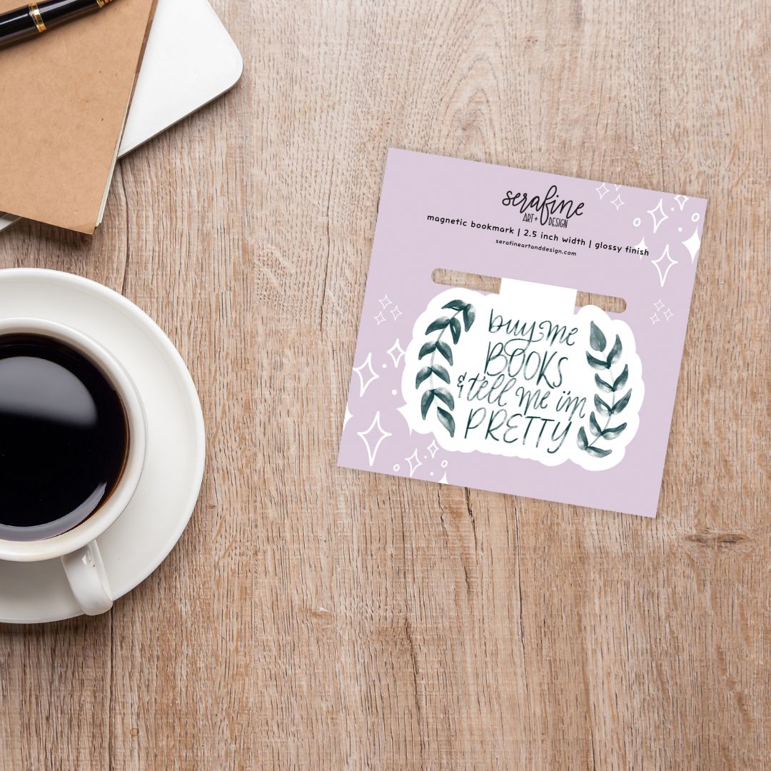 Buy Me Books & Tell Me I'm Pretty Magnetic Bookmark