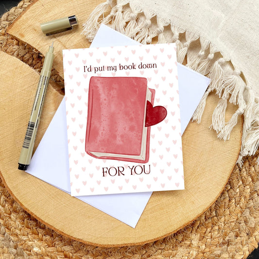 I’d Put My Book Down Valentine’s Day Card | Bookish Greeting Cards