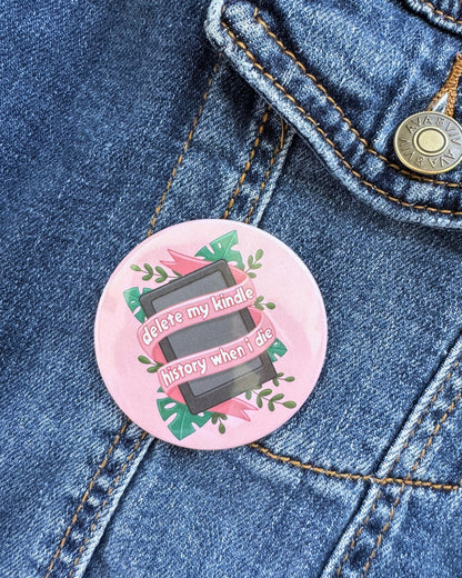 Delete My Kindle History Pin | Bookish Pinback Button