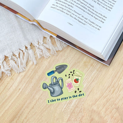 I Like To Play In The Dirt Sticker | Cute Plant Lady Gardening Stickers