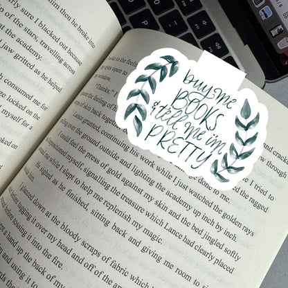 Buy Me Books & Tell Me I'm Pretty Magnetic Bookmark