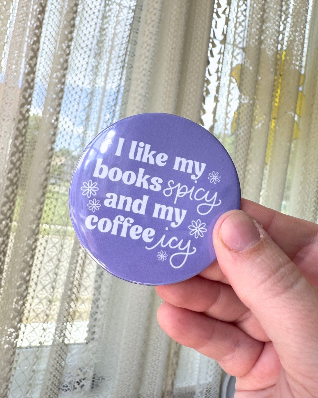 I Like My Books Spicy and My Coffee Icy Pin | Bookish Pinback Button