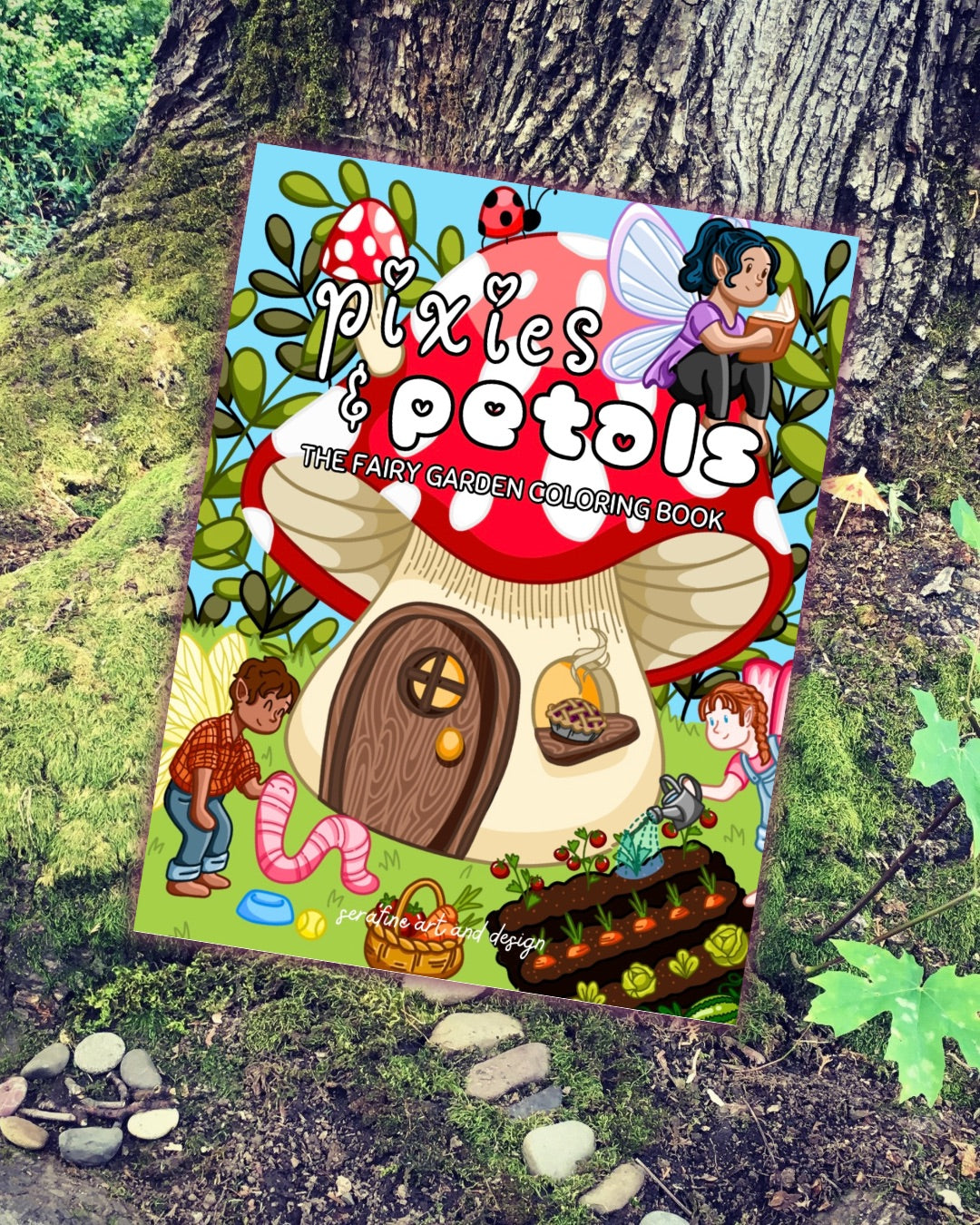 Pixies & Petals: A Fairy Garden Coloring Book by Serafine Art and Design