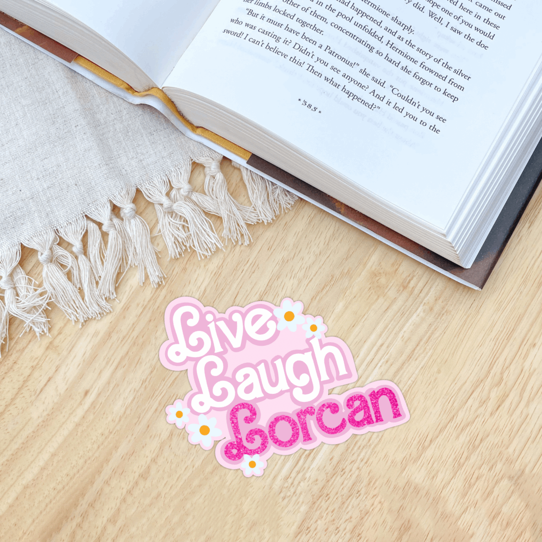 Girly Live, Laugh, Lorcan Sticker | Sarah J Maas | Bookish | Throne of Glass - Serafine Art & Design - 