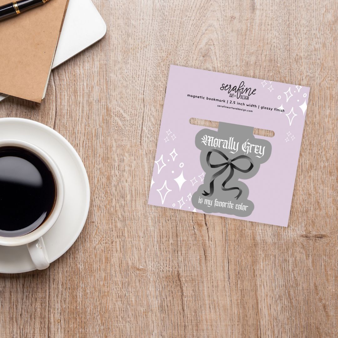 Morally Grey is My Favorite Color Magnetic Bookmark