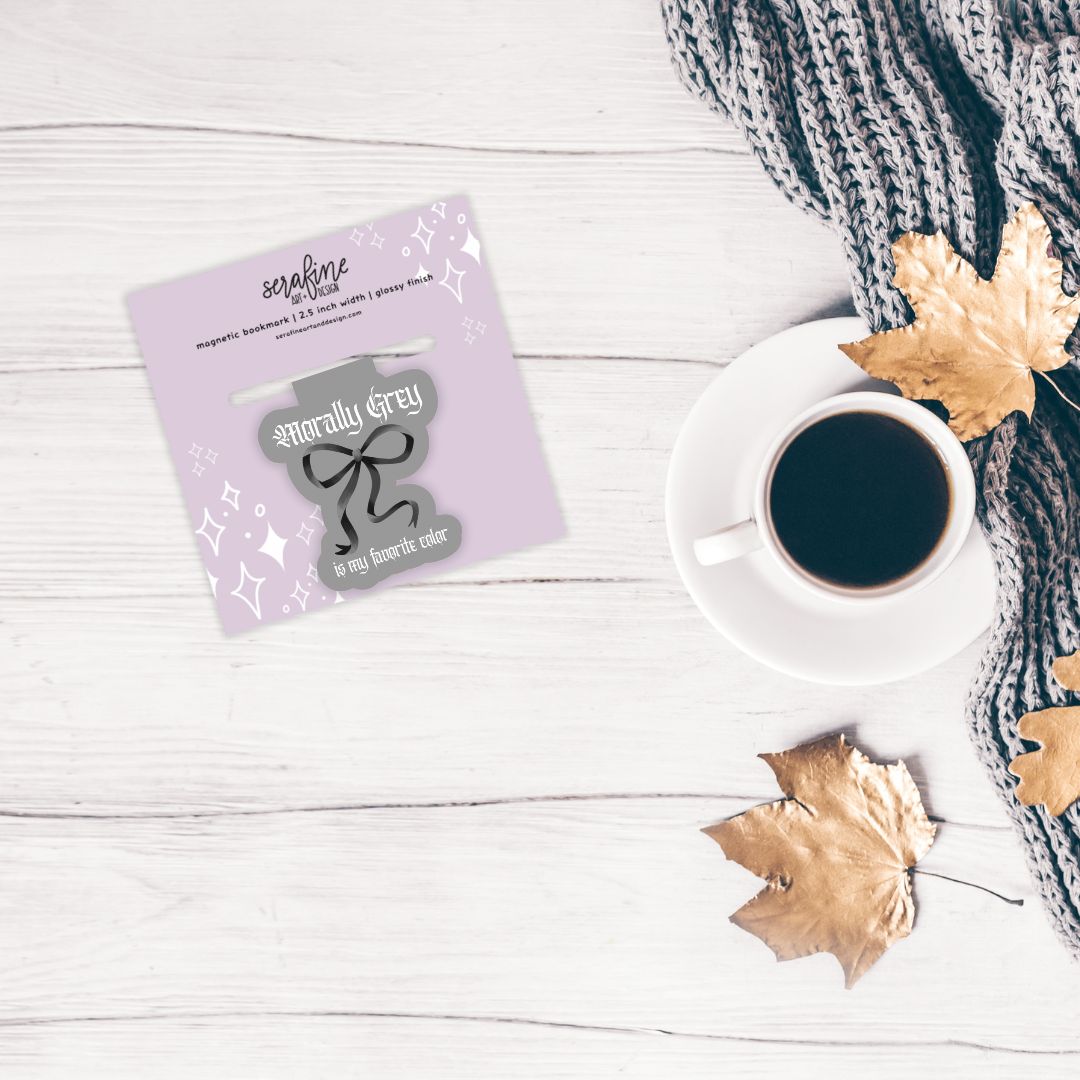 Morally Grey is My Favorite Color Magnetic Bookmark