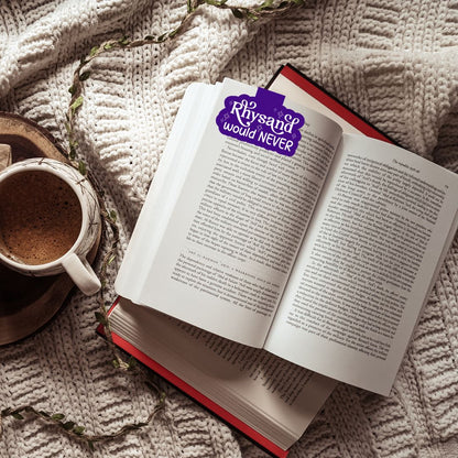 ACOTAR Rhysand Would Never Magnetic Bookmark