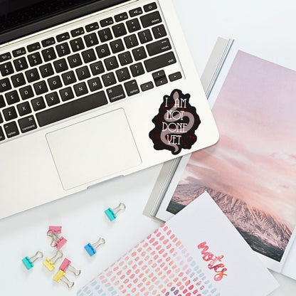 Daughter of No Worlds Quote Sticker | I Am Not Done Yet | Carissa Broadbent Officially Licensed