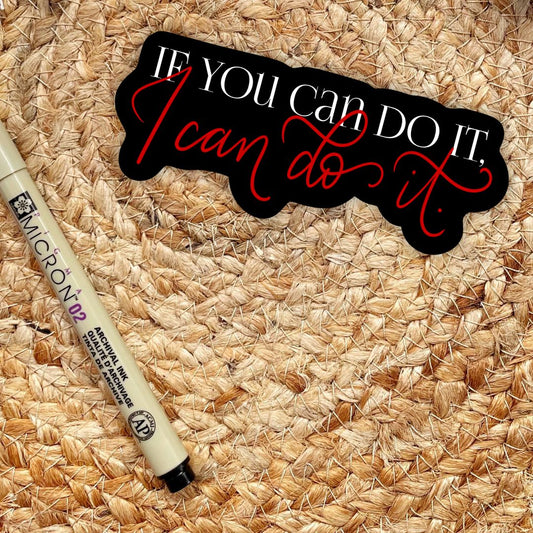 Daughter of No Worlds Quote Sticker | If You Can Do It, I Can Do It | Carissa Broadbent Officially Licensed