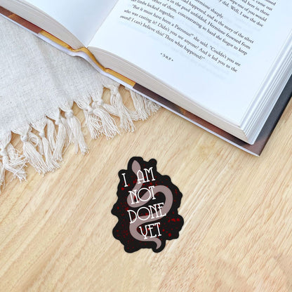 Daughter of No Worlds Quote Sticker | I Am Not Done Yet | Carissa Broadbent Officially Licensed