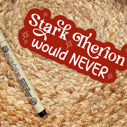 Dire Bound Stark Therion Would Never Sticker | Sable Sorensen Officially Licensed