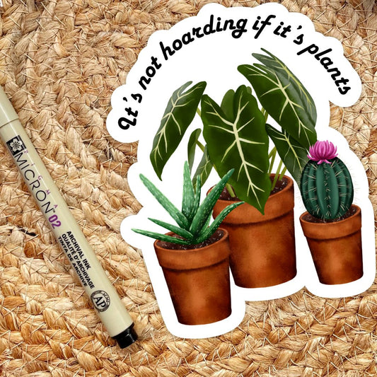 It's Not Hoarding if It's Plants Sticker | Cute Plant Lady Stickers