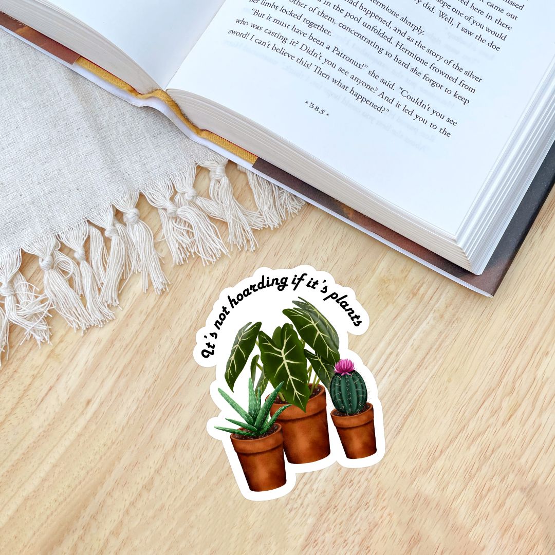 It's Not Hoarding if It's Plants Sticker | Cute Plant Lady Stickers