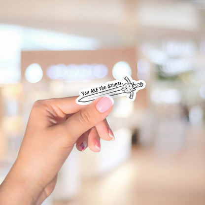 Dire Bound Sword Quote Sticker | You Are The Danger | Sable Sorensen Officially Licensed