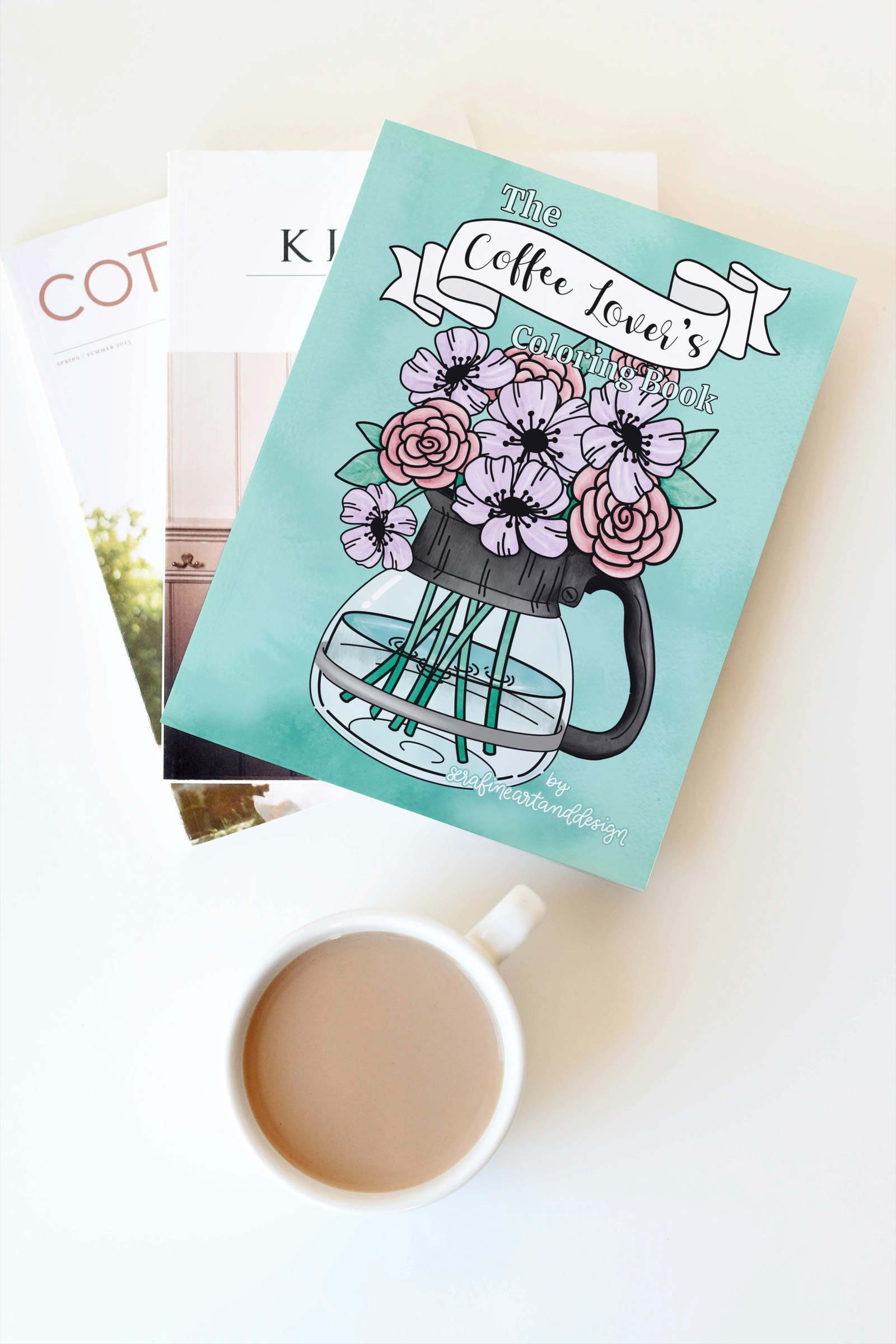 The Coffee Lover’s Coloring Book by Serafine Art and Design - Serafine Art & Design - 