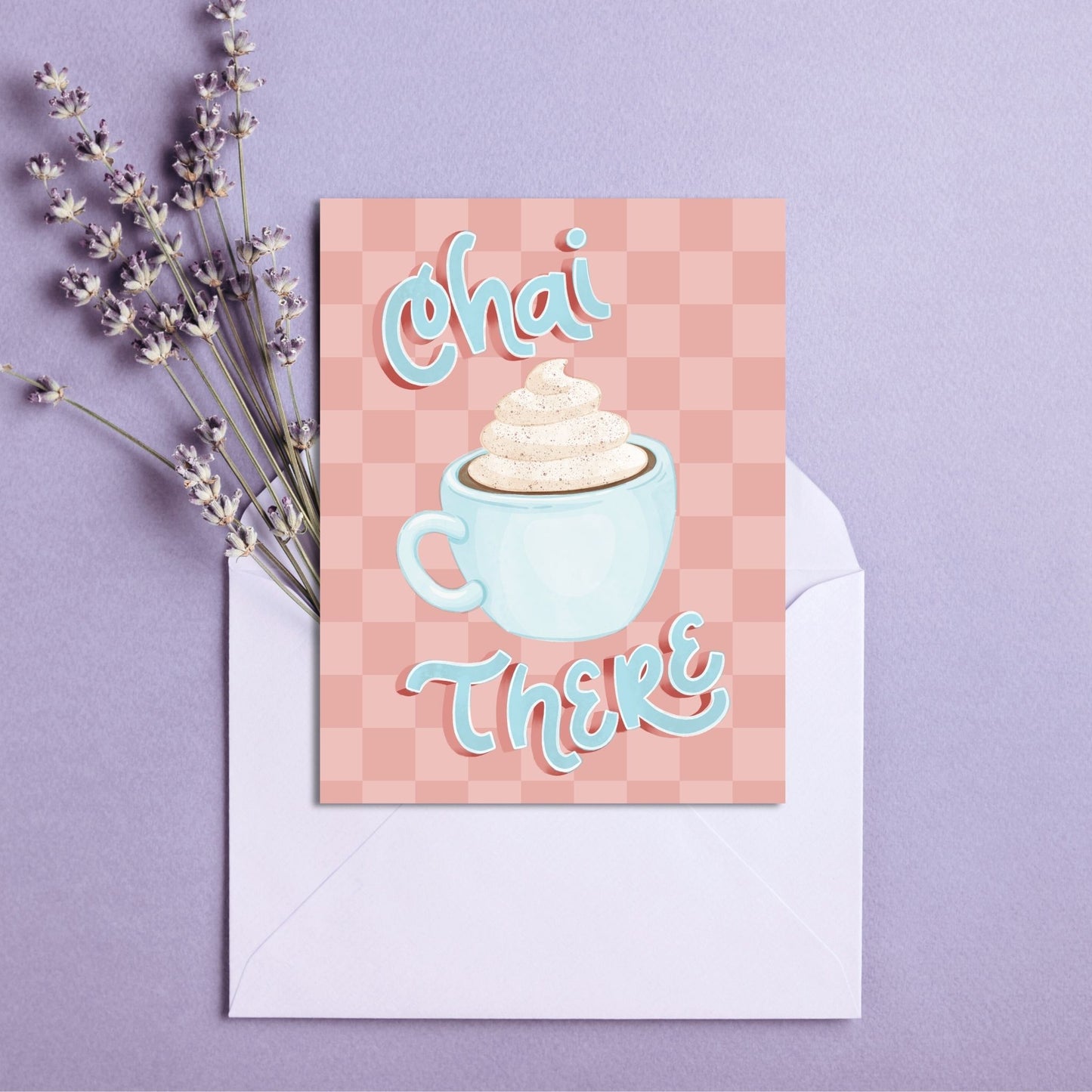 Chai There Card | Greeting Cards for Coffee Lovers