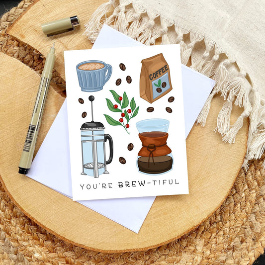 You Are Brew-tiful Card | Greeting Cards for Coffee Lovers