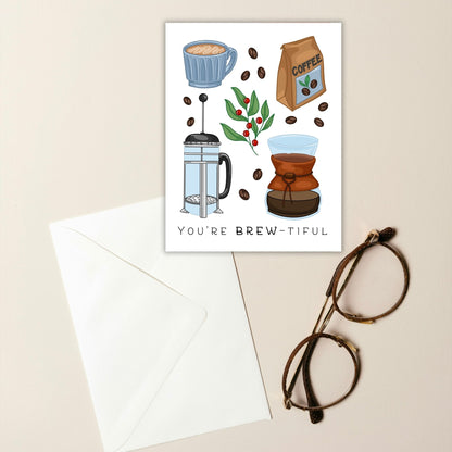 You Are Brew-tiful Card | Greeting Cards for Coffee Lovers
