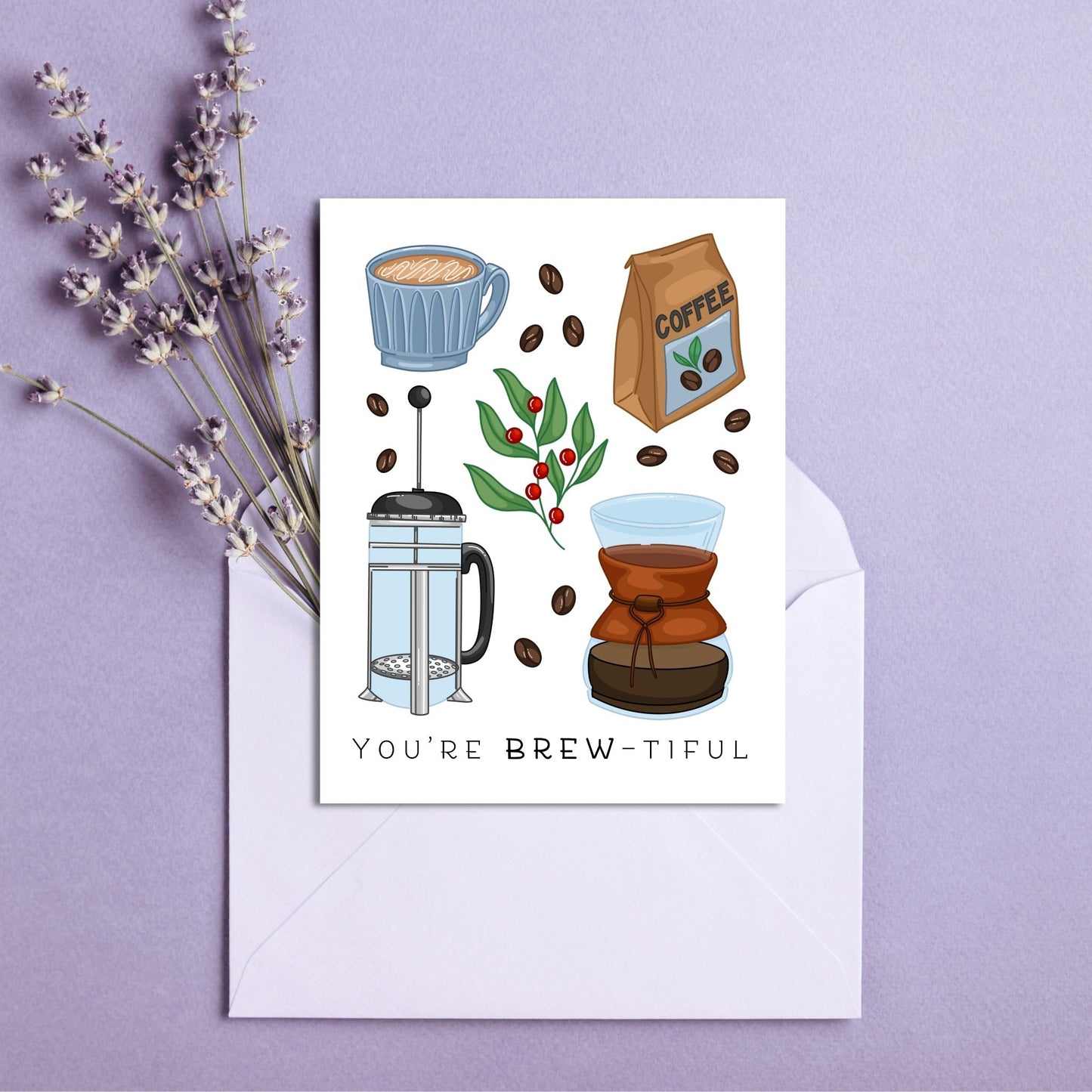 You Are Brew-tiful Card | Greeting Cards for Coffee Lovers